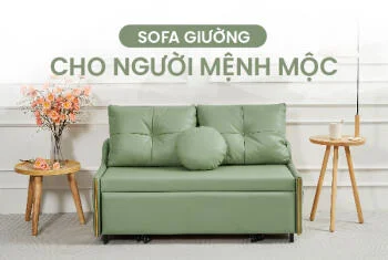 Bí kíp chọn sofa giường cho người mệnh Mộc rước vận may tăng sinh khí